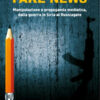 CoverVivaldelli Fake news. Manipolazione e propaganda mediatica, dalla guerra in Siria al Russiagate