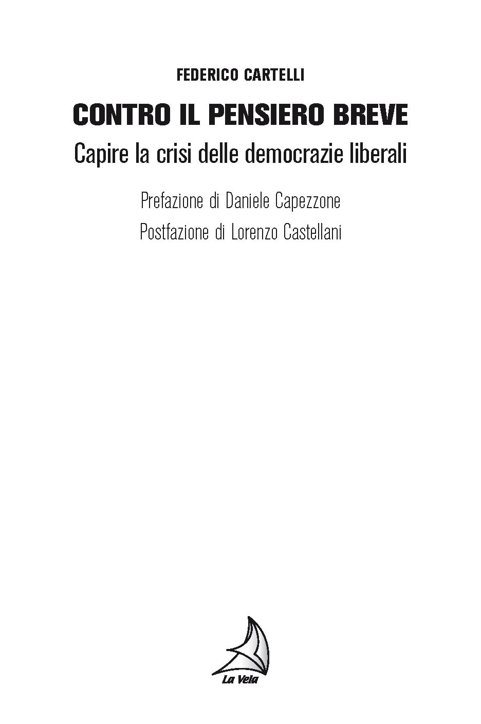 Contro il pensiero breve Contro il pensiero breve. Capire la crisi delle democrazie liberali