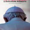 Ratzinger Ratzinger. La rivoluzione interrotta