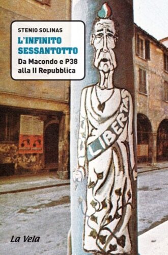 CoverSolinas L’infinito Sessantotto. Da Macondo e P38 alla II Repubblica
