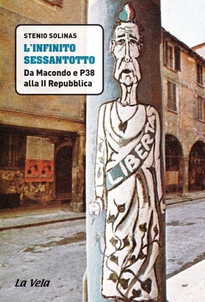 CoverSolinas L’infinito Sessantotto. Da Macondo e P38 alla II Repubblica