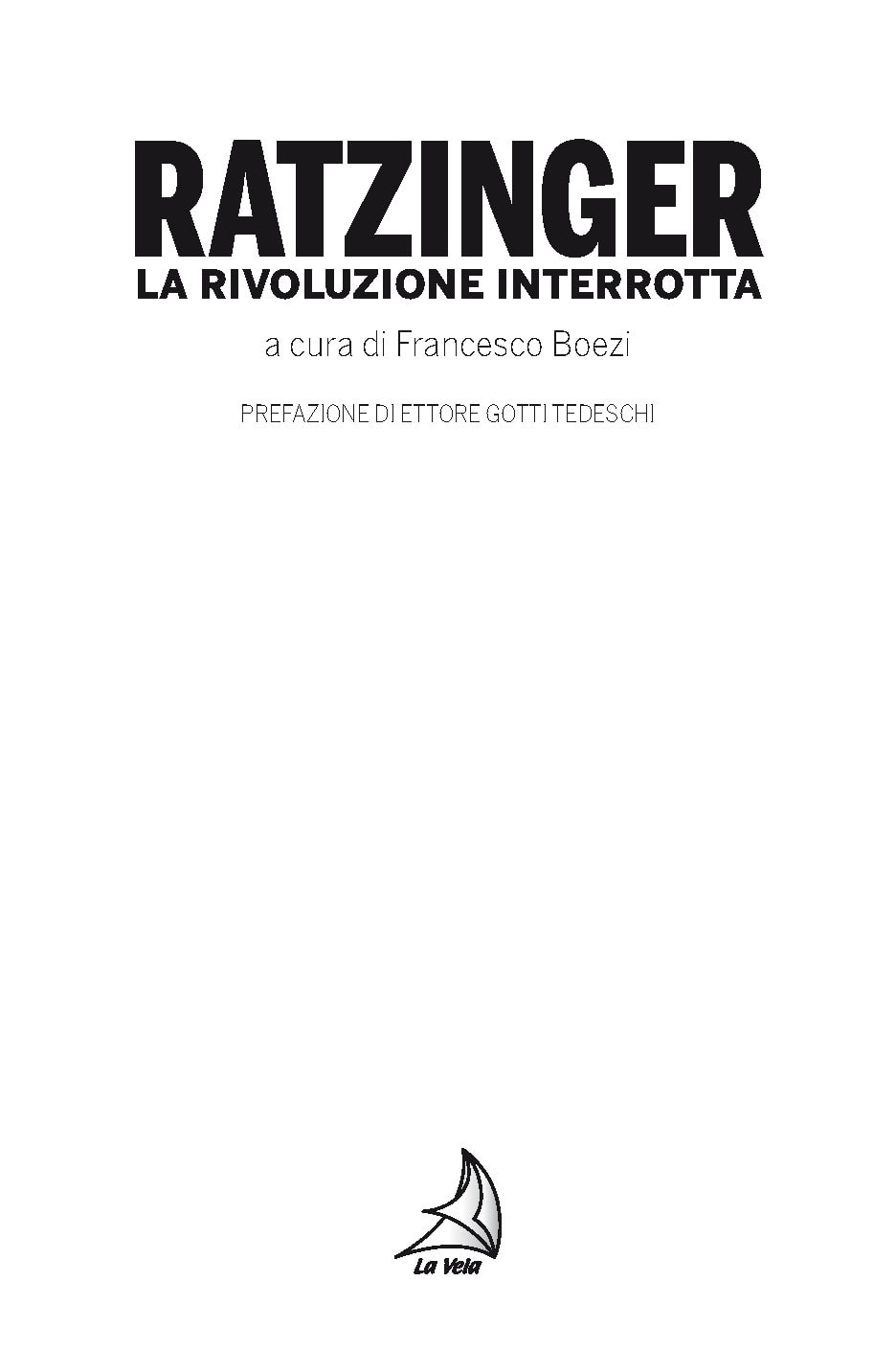 Ratzinger Ratzinger. La rivoluzione interrotta
