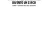Pagine da Cecchetti_Pagina_1 Come fu che la Biennale diventò un circo. Corsi e ricorsi dell’era Baratta