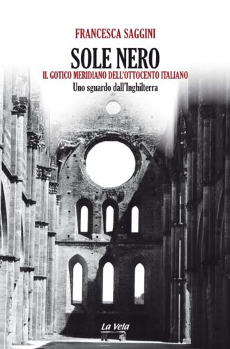 Sole nero. Il Gotico meridiano dell’Ottocento italiano