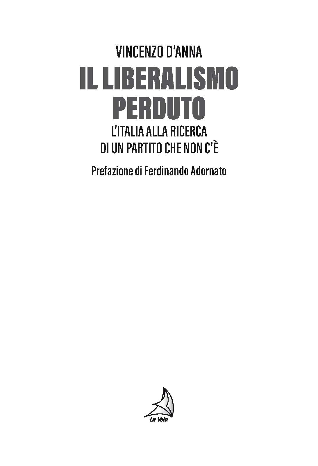 Il liberalismo perduto. L’Italia alla ricerca di un partito che non c’è