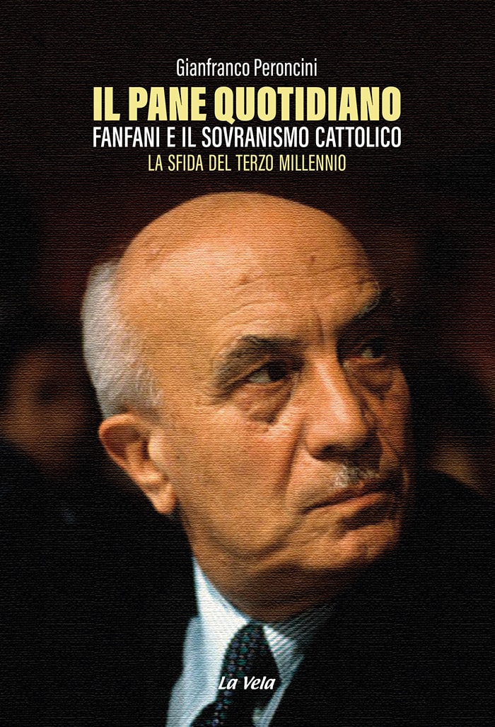 CoverPeronciniFanfani Il pane quotidiano. Fanfani e il sovranismo cattolico
