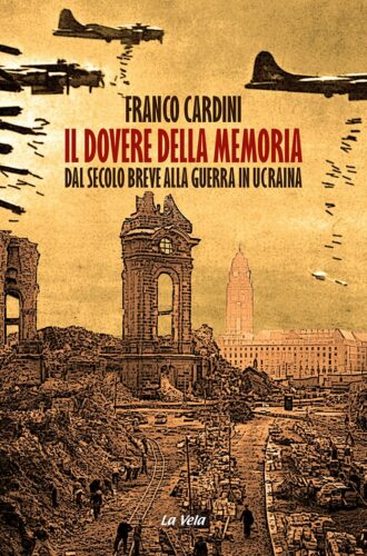 Il dovere della memoria. Dal secolo breve alla guerra in Ucraina