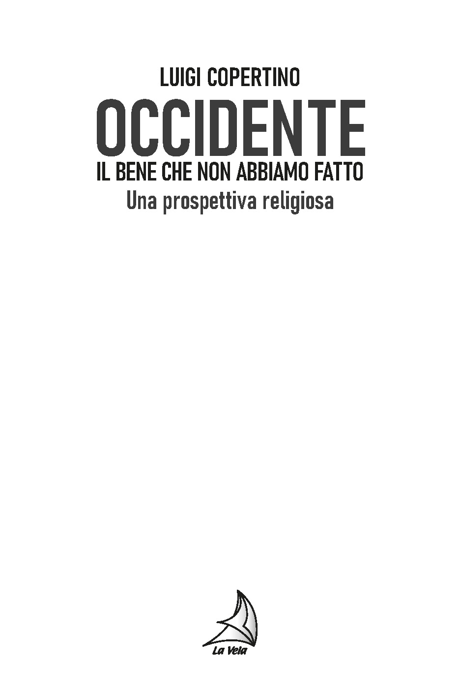 Pagine da CopertinoOccidente.pdf_Pagina_2 Occidente. Il bene che non abbiamo fatto