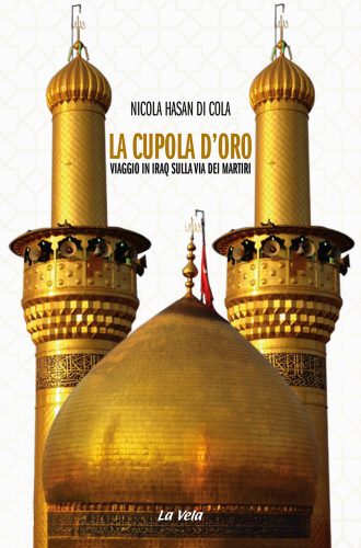 CoverHasan La Cupola d’Oro. Viaggio in Iraq sulla via dei Martiri