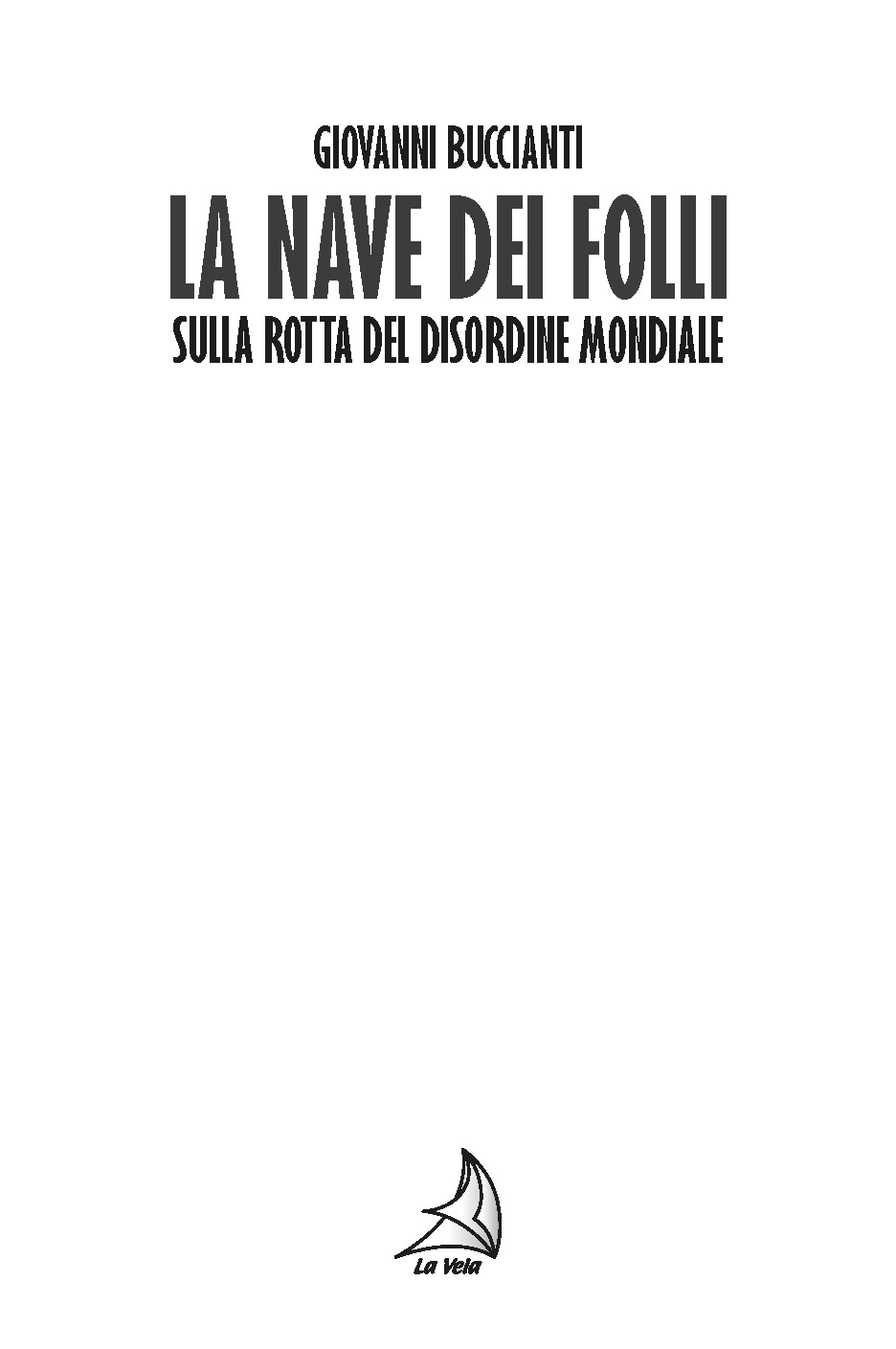 La nave dei folli. Sulla rotta del disordine mondiale