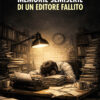 Memorie semiserie di un editore fallito